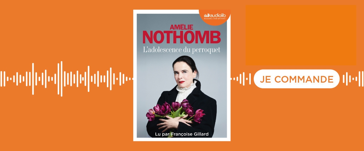 Le livre audio L'Adolescence du perroquet d'Amélie Nothomb