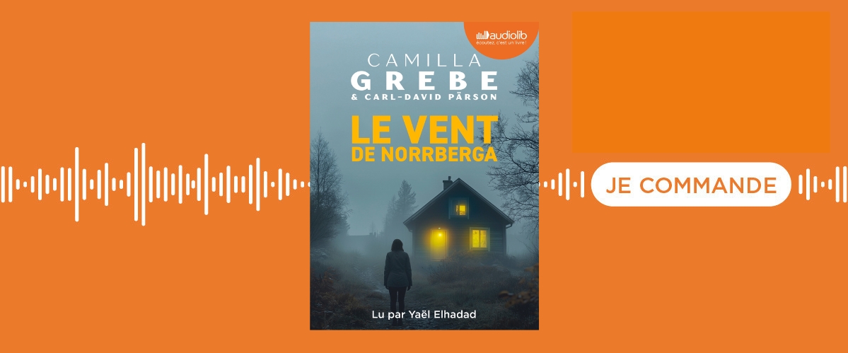 Le livre audio Le Vent de Norrberga de Camilla Grebe et Carl-David Pärson