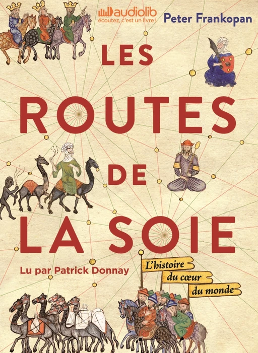 Les Routes de la Soie - Peter Frankopan - Audiolib