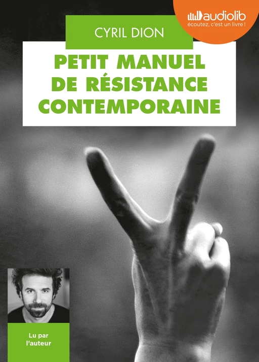 Petit Manuel de résistance contemporaine - Cyril Dion - Audiolib