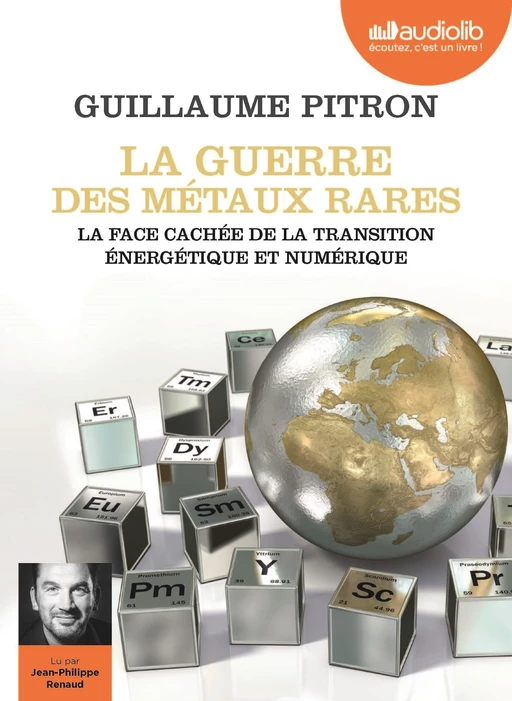 La Guerre des métaux rares - La face cachée de la transition énergétique et numérique - Guillaume Pitron - Audiolib