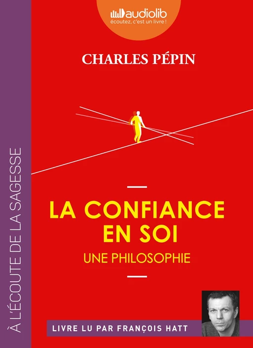 La Confiance en soi - Une philosophie - Charles Pépin - Audiolib