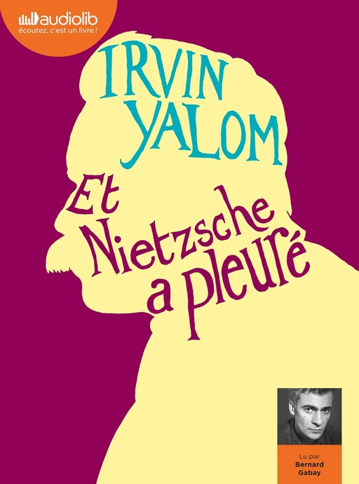 Et Nietzsche a pleuré - Irvin Yalom - Audiolib