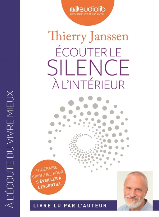 Écouter le silence à l'intérieur - Thierry Janssen - Audiolib