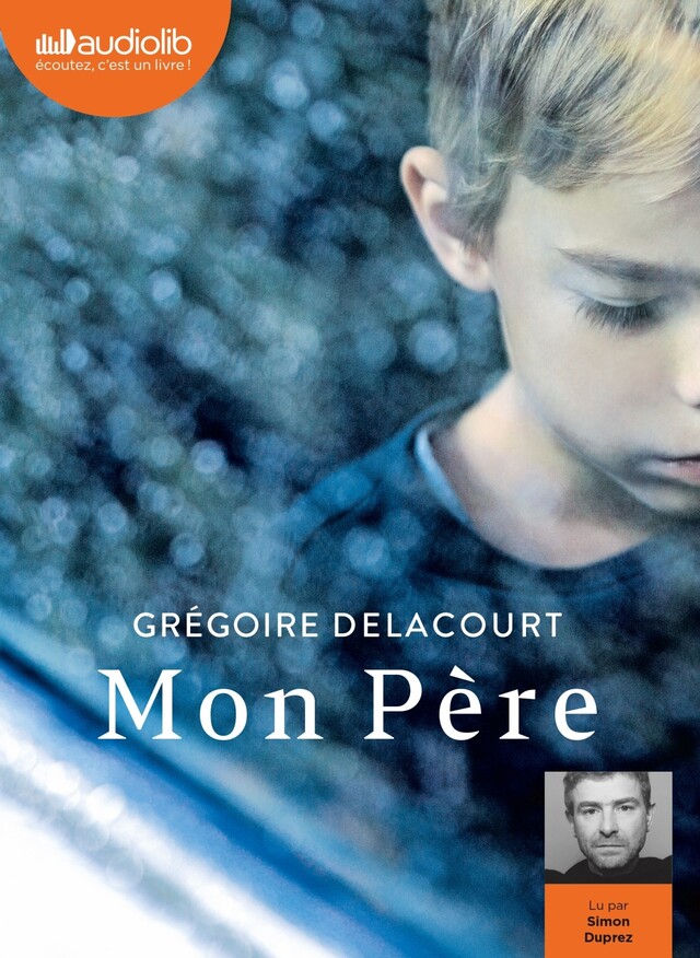 Mon Père - Grégoire Delacourt - Audiolib