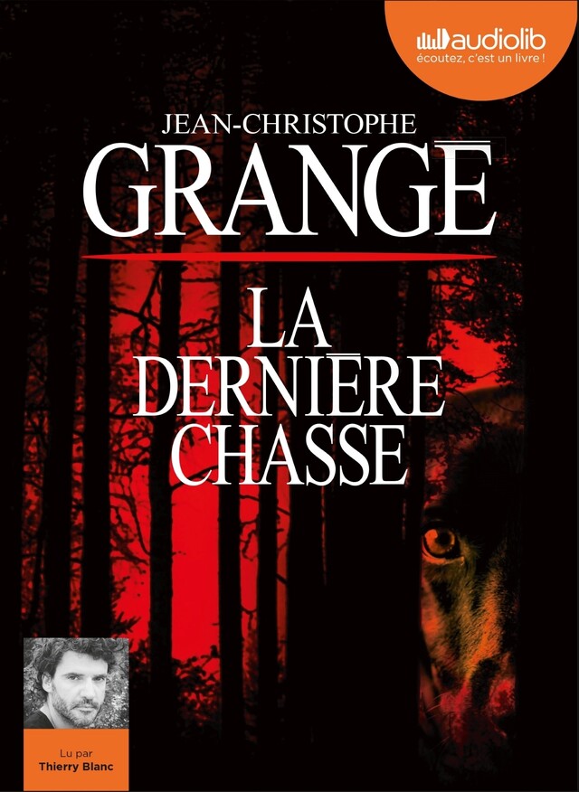 La Dernière Chasse - Jean-Christophe Grangé - Audiolib