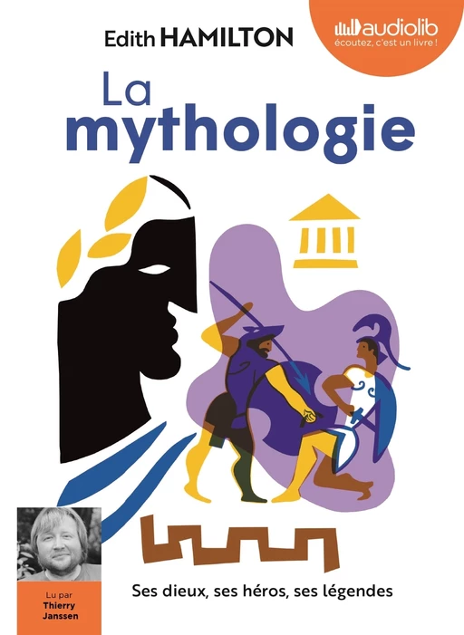 La Mythologie : ses dieux, ses héros, ses légendes - Edith Hamilton - Audiolib