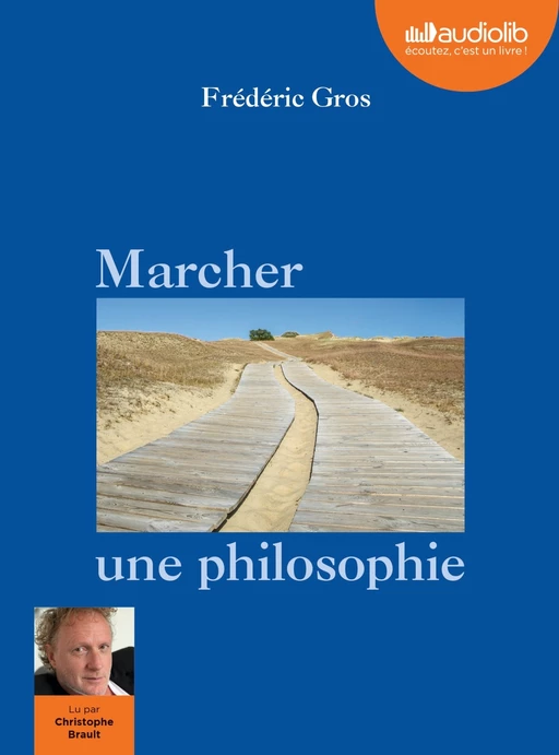 Marcher, une philosophie - Frédéric Gros - Audiolib