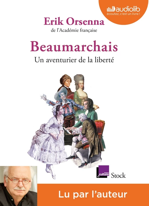 Beaumarchais, un aventurier de la liberté - Erik Orsenna - Audiolib