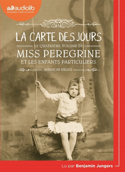 Miss Peregrine et les enfants particuliers 4 - La Carte des jours - Ransom Riggs - Audiolib