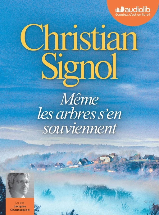 Même les arbres s'en souviennent - Christian Signol - Audiolib