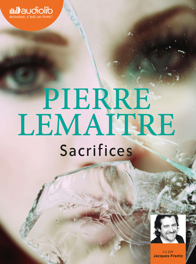 Sacrifices - Pierre Lemaitre - Audiolib