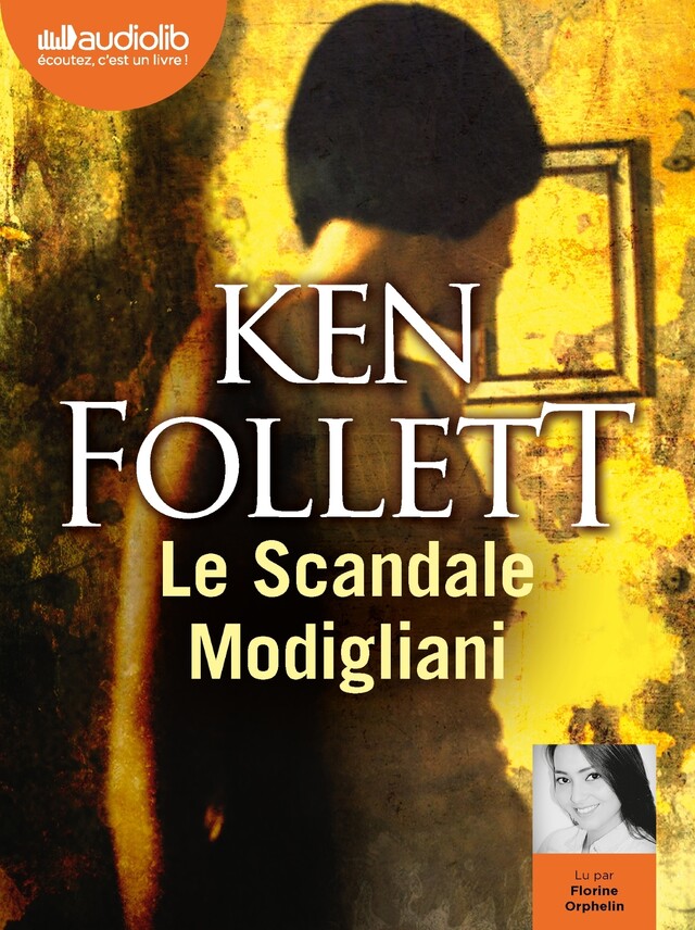 Le Scandale Modigliani - Ken Follett - Audiolib