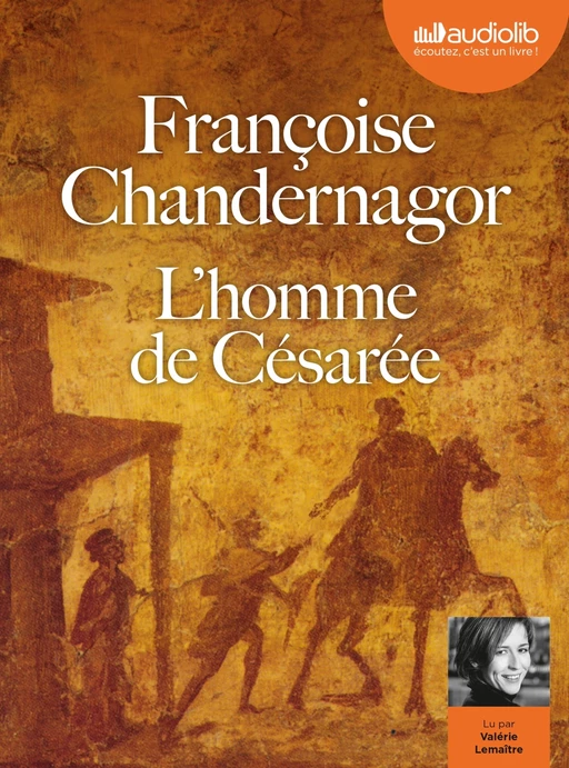 L'Homme de Césarée - Françoise Chandernagor - Audiolib