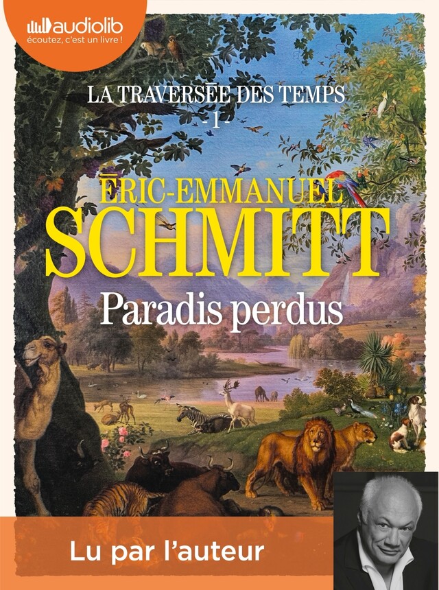 Paradis perdus - La Traversée des temps, tome 1 - Éric-Emmanuel Schmitt - Audiolib