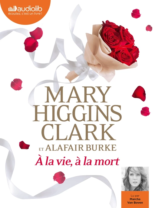 À la vie, à la mort - Mary Higgins Clark, Alafair Burke - Audiolib