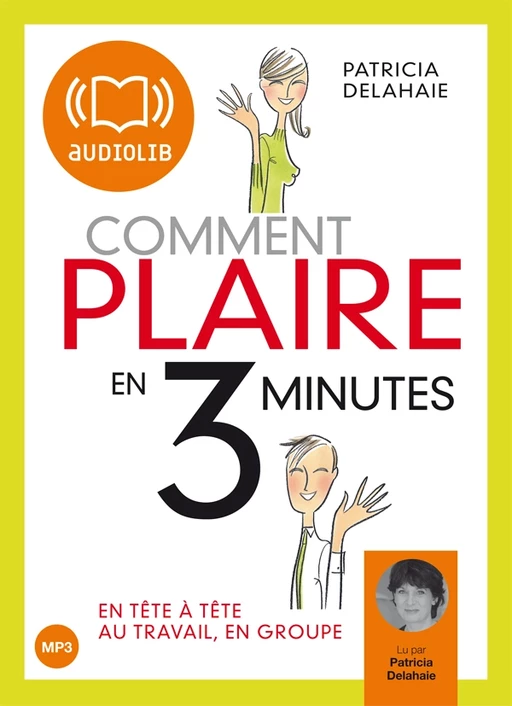 Comment plaire en 3 minutes ? - Patricia Delahaie - Audiolib