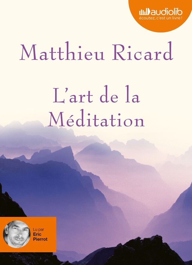 L'Art de la méditation - Matthieu Ricard - Audiolib
