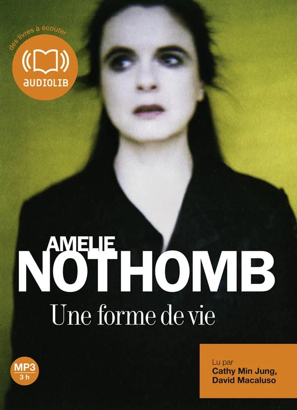 Une forme de vie - Amélie Nothomb - Audiolib