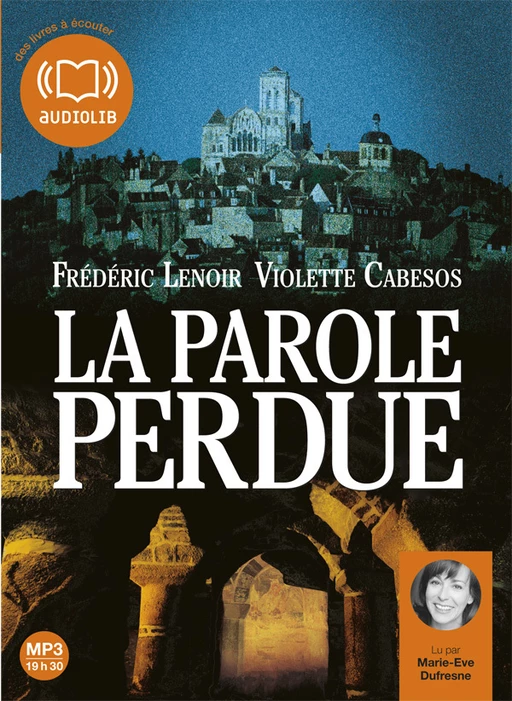 La Parole perdue - Frédéric Lenoir, Violette Cabesos - Audiolib