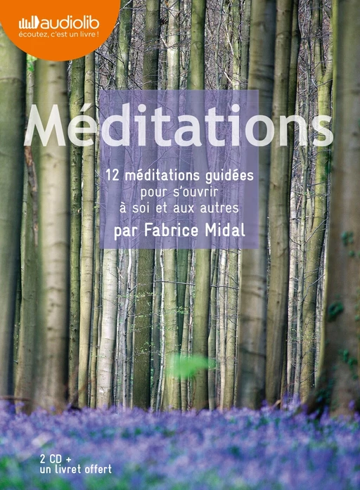 Méditations - 12 méditations guidées pour s'ouvrir à soi et aux autres - Fabrice Midal - Audiolib