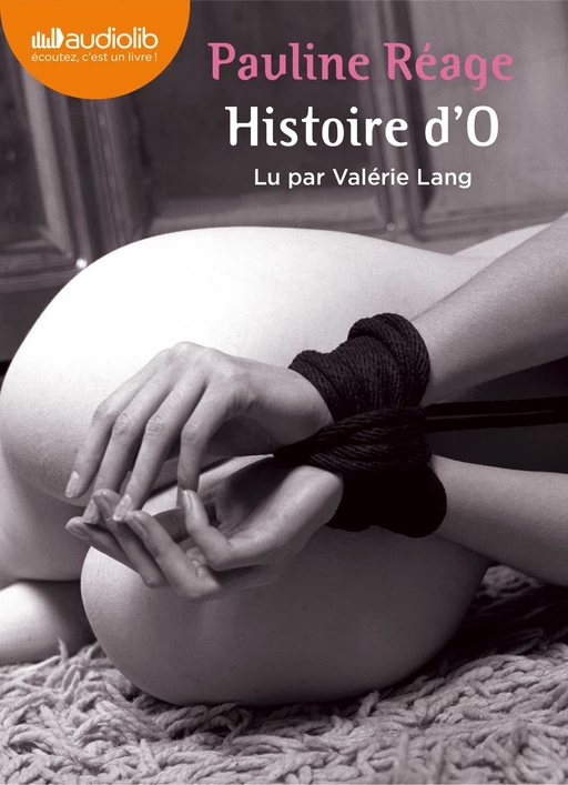 Histoire d'O - Pauline Réage - Audiolib