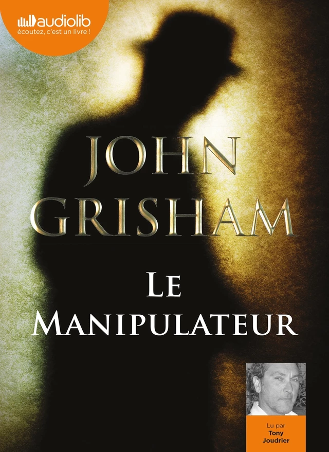 Le Manipulateur - John Grisham - Audiolib