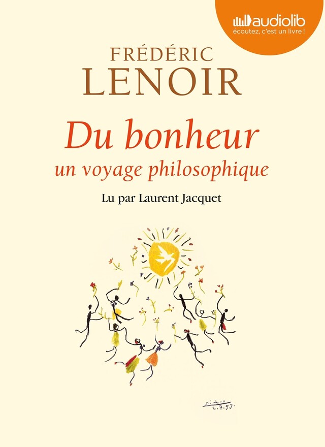 Du bonheur - un voyage philosophique - Frédéric Lenoir - Audiolib