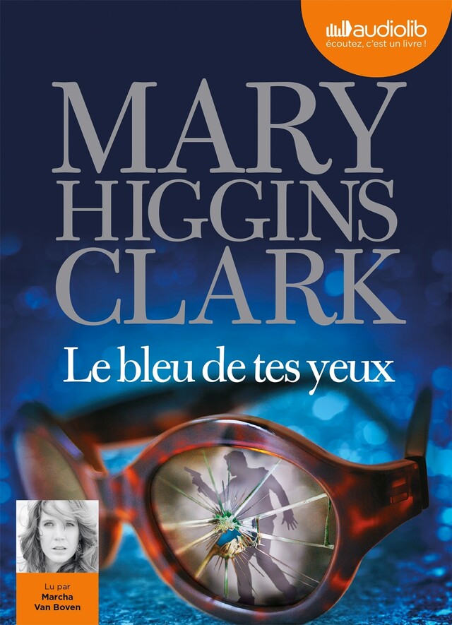 Le bleu de tes yeux - Mary Higgins Clark - Audiolib