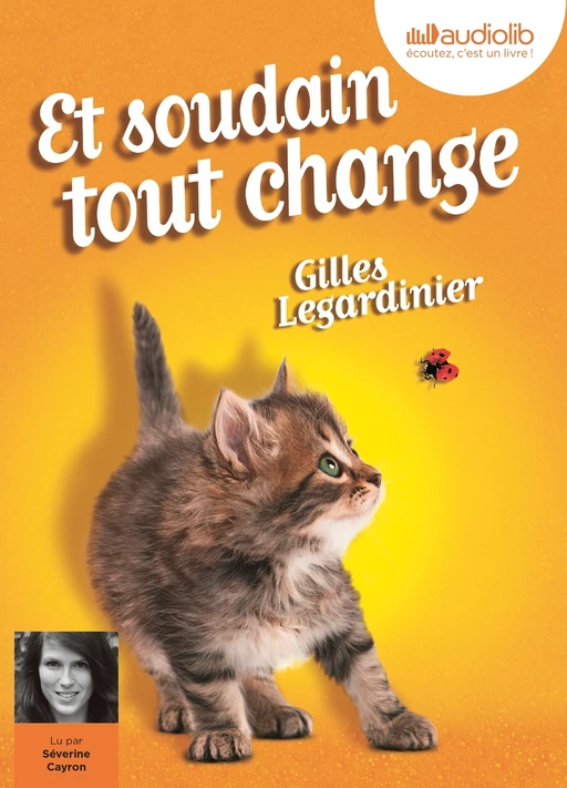 Et soudain tout change - Gilles Legardinier - Audiolib