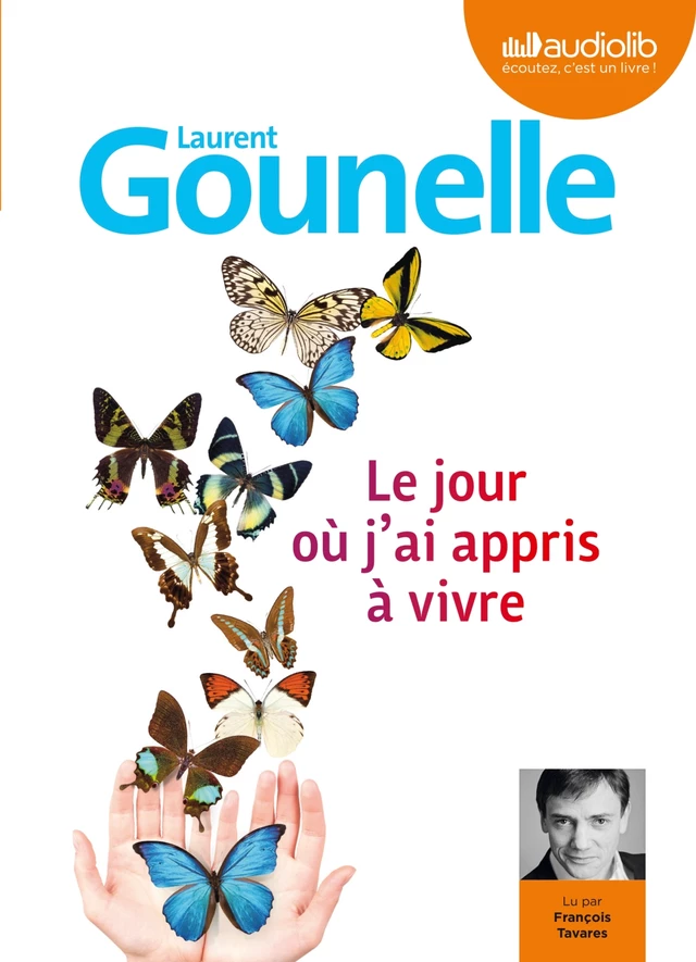 Le Jour où j'ai appris à vivre - Laurent Gounelle - Audiolib