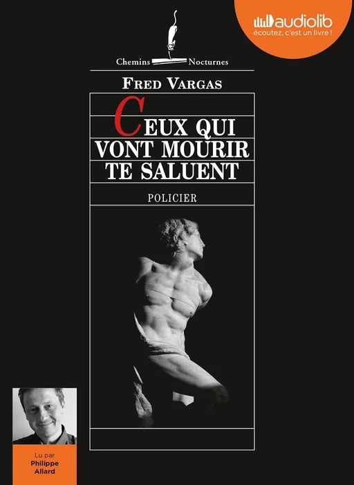 Ceux qui vont mourir te saluent - Fred Vargas - Audiolib