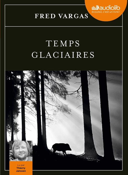 Temps glaciaires - Fred Vargas - Audiolib