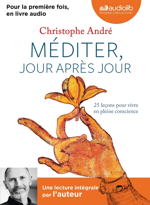 Méditer, jour après jour - Christophe André - Audiolib