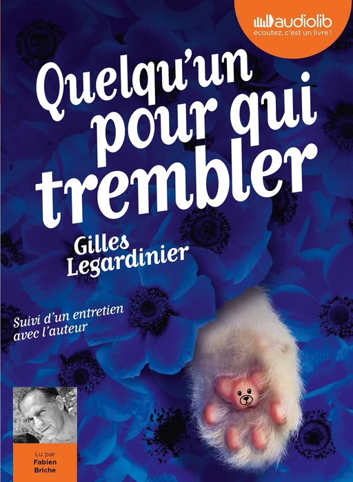 Quelqu'un pour qui trembler - Gilles Legardinier - Audiolib