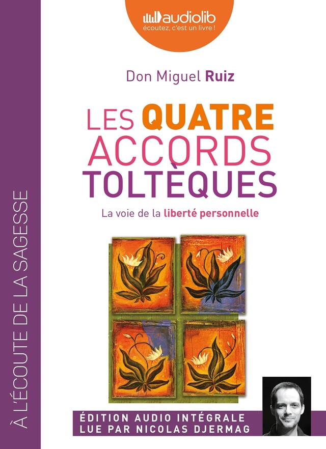 Les quatre accords toltèques - Miguel Ruiz - Audiolib