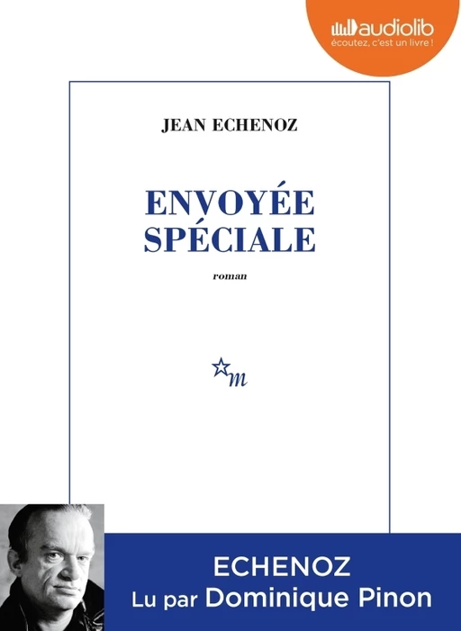 Envoyée spéciale - Jean Echenoz - Audiolib