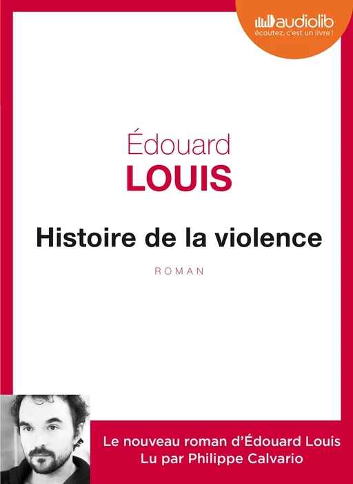 Histoire de la violence - Edouard Louis - Audiolib