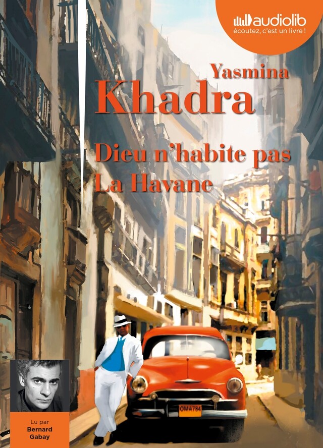 Dieu n'habite pas La Havane - Yasmina Khadra - Audiolib
