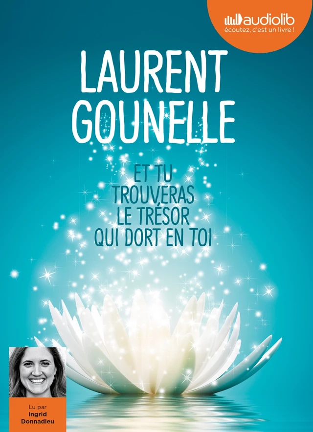 Et tu trouveras le trésor qui dort en toi - Laurent Gounelle - Audiolib