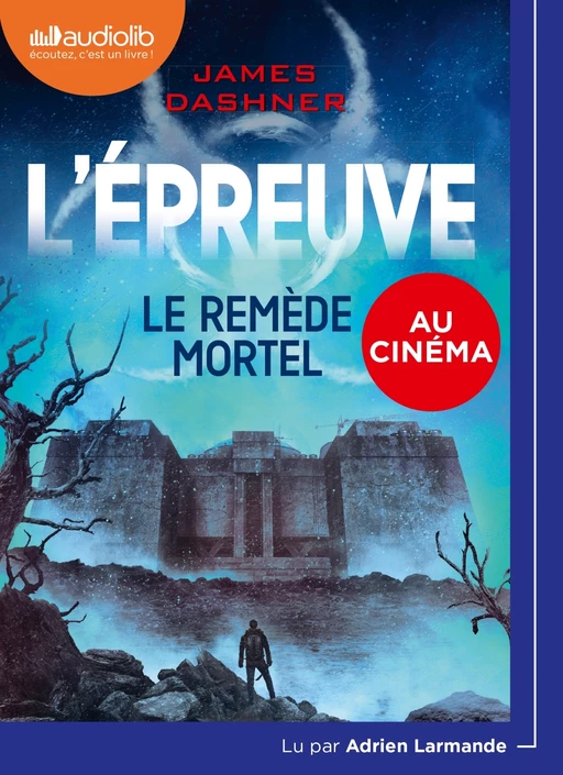 L'Épreuve 3 - Le Remède mortel - James Dashner - Audiolib