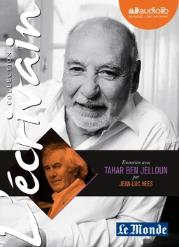 L'Ecrivain - Tahar Ben Jelloun - Entretien inédit par Jean-Luc Hees