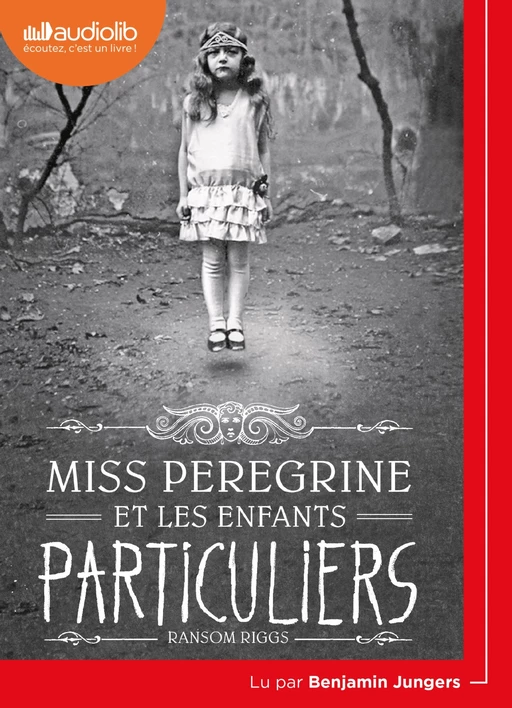 Miss Peregrine et les enfants particuliers - Ransom Riggs - Audiolib