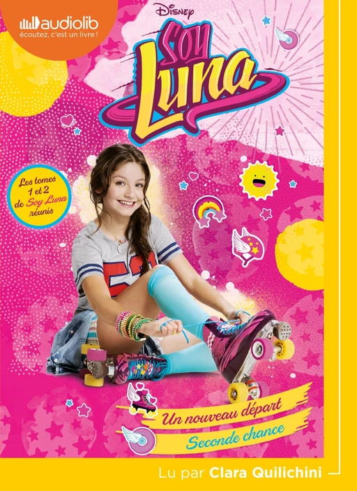 Soy Luna 1 - Un nouveau départ / Soy Luna 2 - Seconde chance -  Walt Disney company - Audiolib