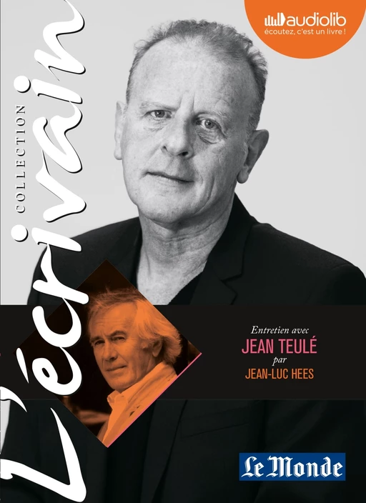 L'Ecrivain - Jean Teulé - Entretien inédit par Jean-Luc Hees - Jean Teulé, Jean-Luc Hees - Audiolib