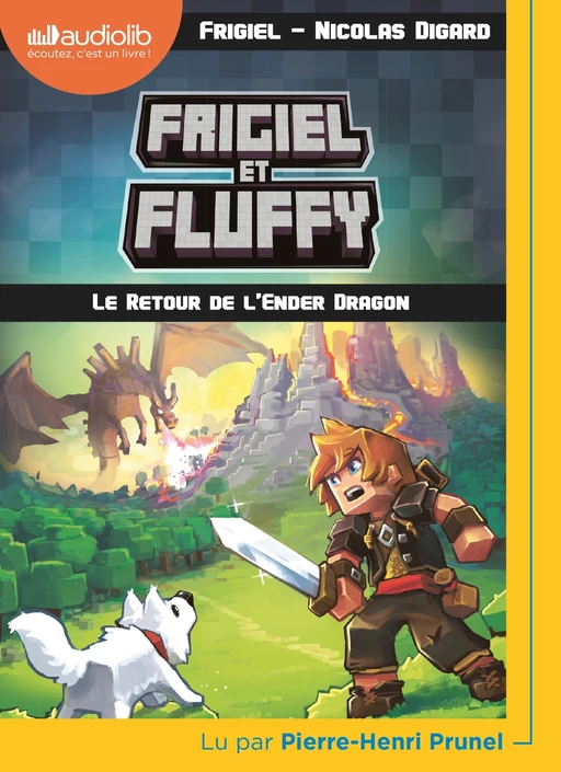 Frigiel et Fluffy 1 - Le Retour de l'Ender Dragon -  Frigiel, Nicolas Digard - Audiolib