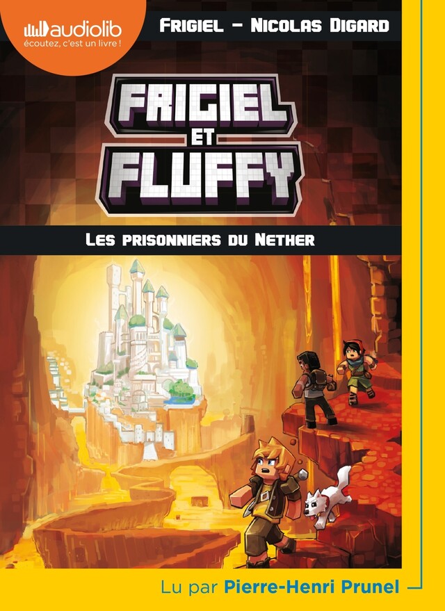 Frigiel et Fluffy 2 - Les Prisonniers du Nether -  Frigiel, Nicolas Digard - Audiolib