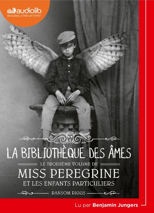 Miss Peregrine et les enfants particuliers 3 - La Bibliothèque des âmes - Ransom Riggs - Audiolib