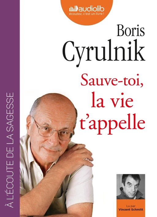 Sauve-toi, la vie t'appelle - Boris Cyrulnik - Audiolib