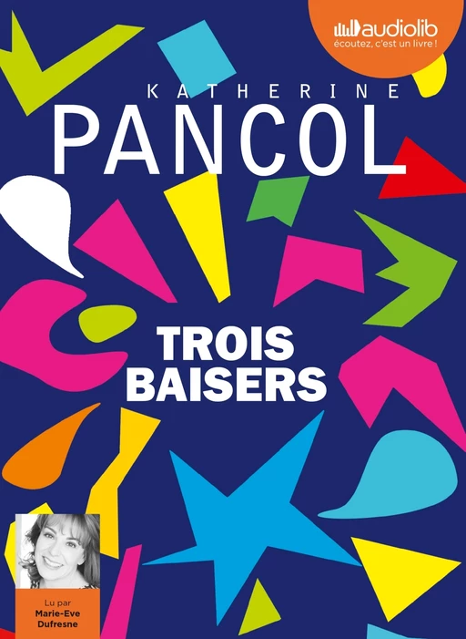 Trois baisers - Katherine Pancol - Audiolib